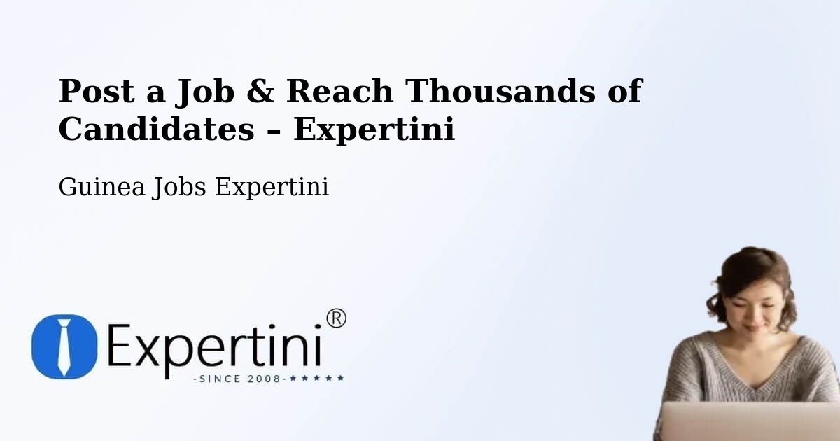 Post a Job in Fria – Hire the Right Talent - Fria, Guinea Jobs Expertini